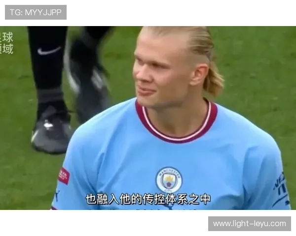 哈兰德为何难适配传控体系？战术角色与打法兼容性分析